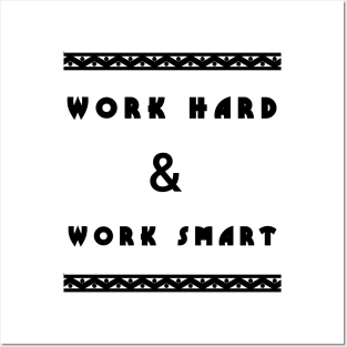 Work hard and work smart Posters and Art